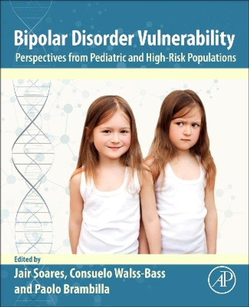 Bipolar Disorder Vulnerability: Perspectives from Pediatric and High-Risk Populations by Jair Soares 9780128123478