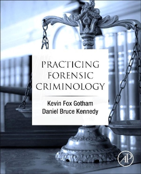 Practicing Forensic Criminology by Kevin Fox Gotham 9780128155950