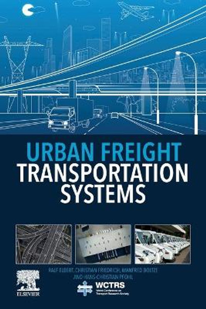 Urban Freight Transportation Systems by Ralf Elbert 9780128173626