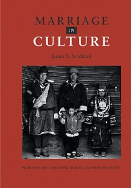 Marriage in Culture: Practice And Meaning Across Diverse Societies by Janice Stockard 9780155063860