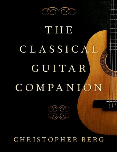The Classical Guitar Companion by Christopher Berg 9780190051105