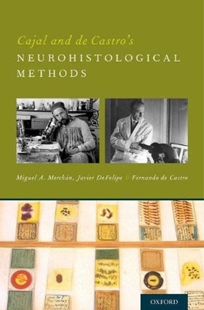 Cajal and de Castro's Neurohistological Methods by Miguel A. Merchan 9780190221591