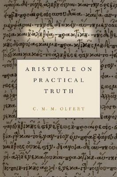 Aristotle on Practical Truth by Christiana Olfert 9780190281007