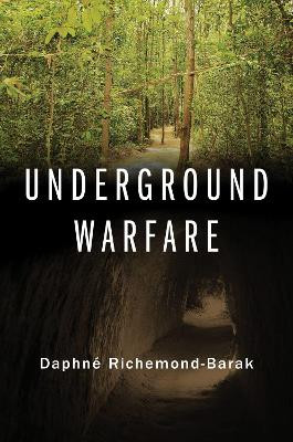Underground Warfare by Daphne Richemond-Barak 9780190457242
