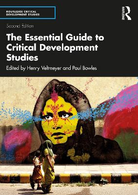 The Essential Guide to Critical Development Studies Henry Veltmeyer (Universidad de Autonoma de Zacatecas, Mexico; Saint Mary's University, Canada) 9780367478858