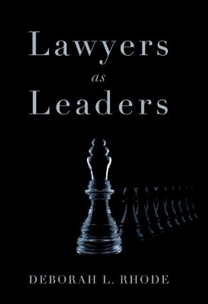 Lawyers as Leaders by Deborah L. Rhode 9780190685584