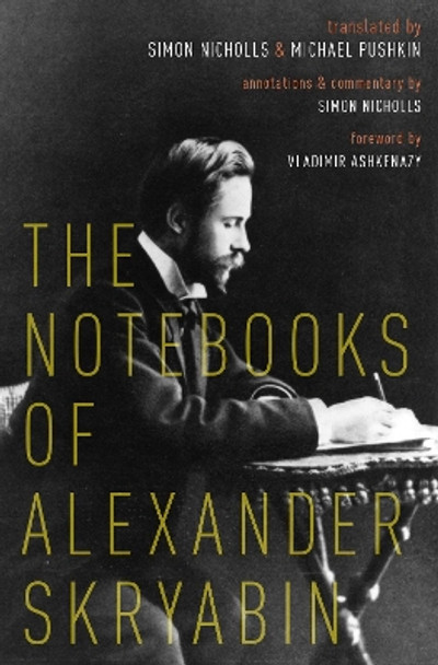 The Notebooks of Alexander Skryabin by Simon Nicholls 9780190863661