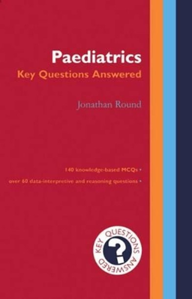 Paediatrics: Key Questions Answered by Jonathan Round 9780192629043