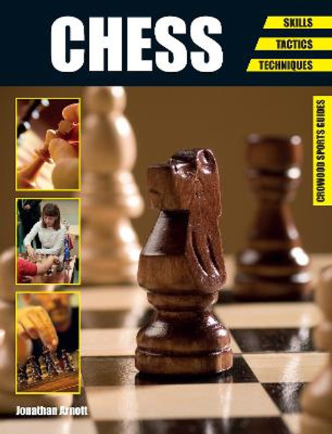 Chess: Skills - Tactics - Techniques by Jonathan Arnott