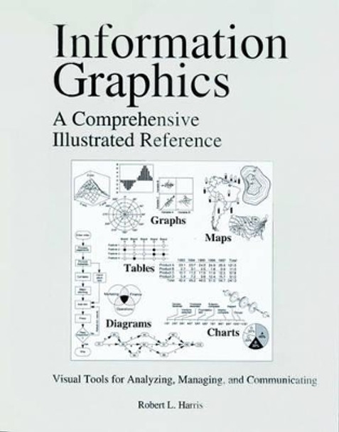 Information Graphics: A Comprehensive Illustrated Reference by Robert L. Harris 9780195135329