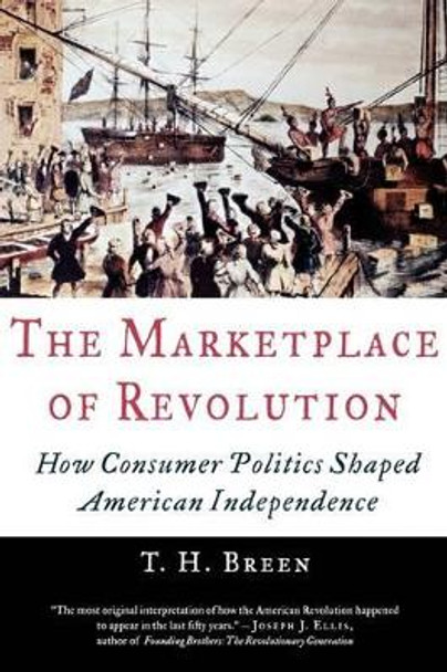 The Marketplace of Revolution: How Consumer Politics Shaped American Independence by T. H. Breen 9780195181319