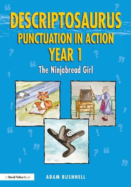 Descriptosaurus Punctuation in Action Year 1: The Ninjabread Girl Adam Bushnell 9781032040844