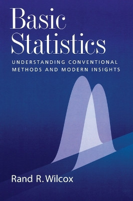 Basic Statistics: Understanding Conventional Methods and Modern Insights by Rand R. Wilcox 9780195315103
