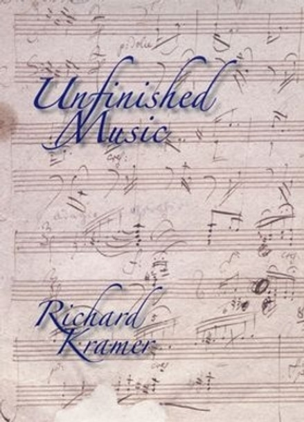 Unfinished Music by Richard Kramer 9780195326826