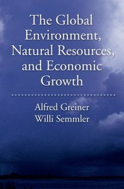 The Global Environment, Natural Resources, and Economic Growth by Alfred Greiner 9780195328233