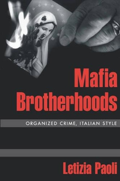 Mafia Brotherhoods: Organized Crime, Italian Style by Letizia Paoli 9780195375268