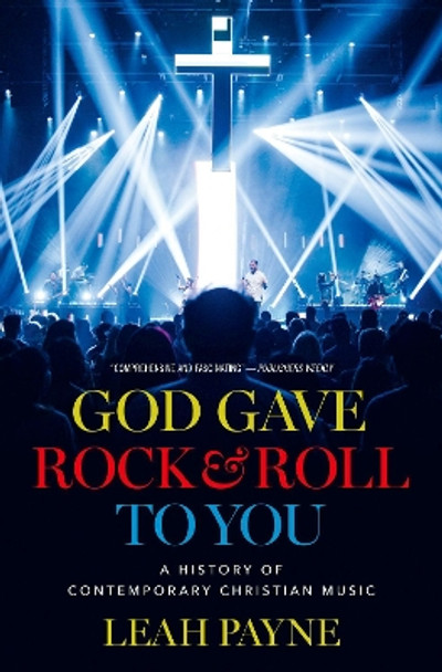 God Gave Rock and Roll to You: A History of Contemporary Christian Music by Leah Payne 9780197555248