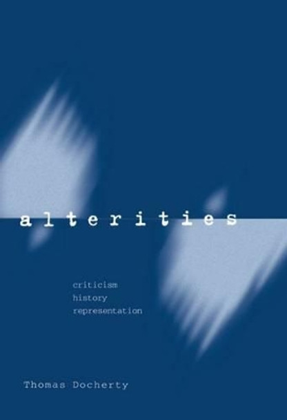 Alterities: Criticism, History, Representation by Thomas Docherty 9780198183570