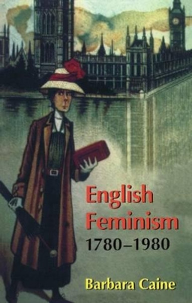 English Feminism, 1780-1980 by Barbara Caine 9780198204343