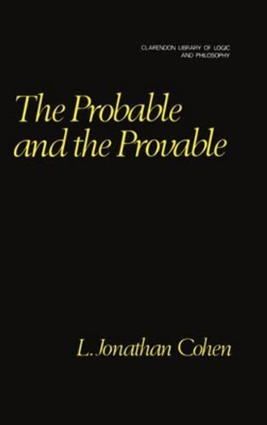 The Probable and the Provable by L. Jonathan Cohen 9780198244127