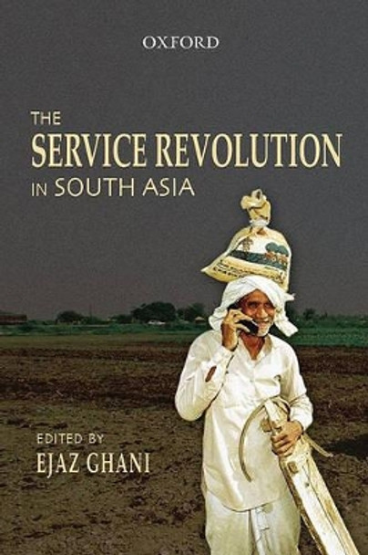 The Service Revolution in South Asia by Ejaz Ghani 9780198065111