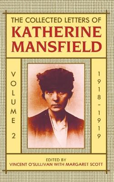 The Collected Letters of Katherine Mansfield: Volume II: 1918-September 1919 by Katherine Mansfield 9780198126140