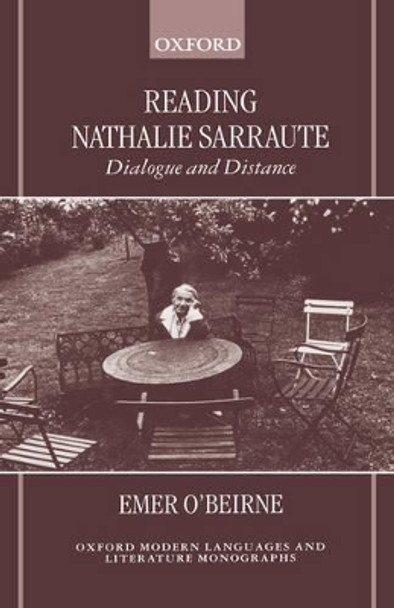 Reading Nathalie Sarraute: Dialogue and Distance by Emer O'Beirne 9780198159858
