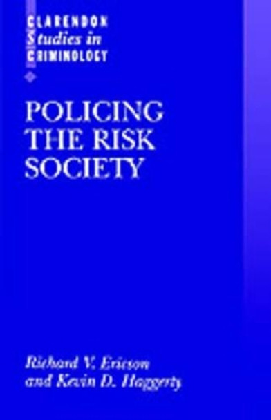 Policing the Risk Society by Richard V. Ericson 9780198265771