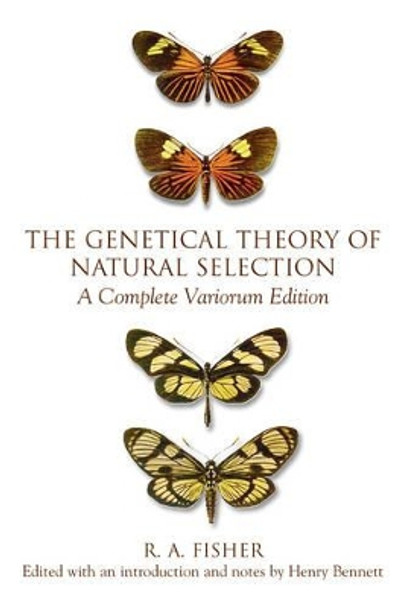 The Genetical Theory of Natural Selection: A Complete Variorum Edition by R. A. Fisher 9780198504405