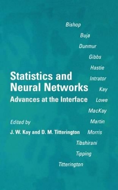 Statistics and Neural Networks: Advances at the Interface by J. W. Kay 9780198524229