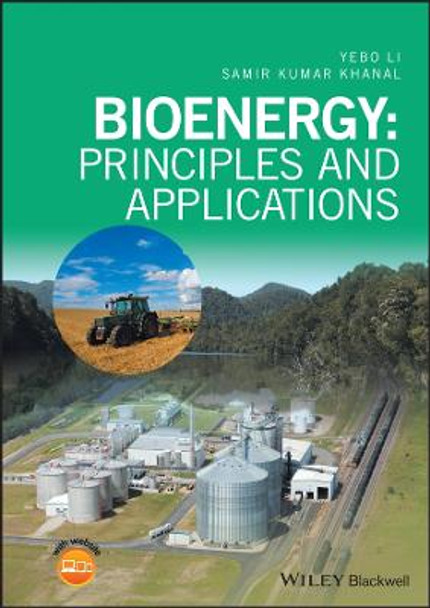 Bioenergy: Principles and Applications by Yebo Li