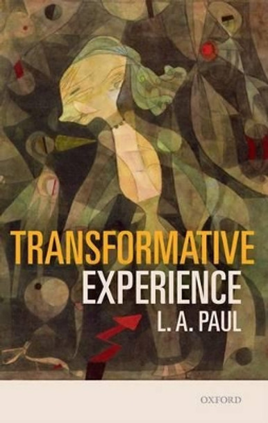 Transformative Experience by L. A. Paul 9780198717959