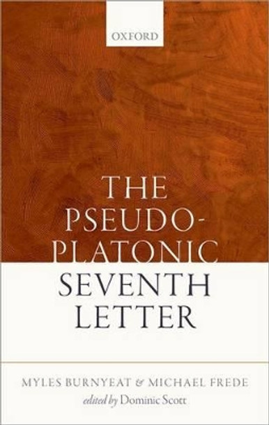 The Pseudo-Platonic Seventh Letter by Myles Burnyeat 9780198733652