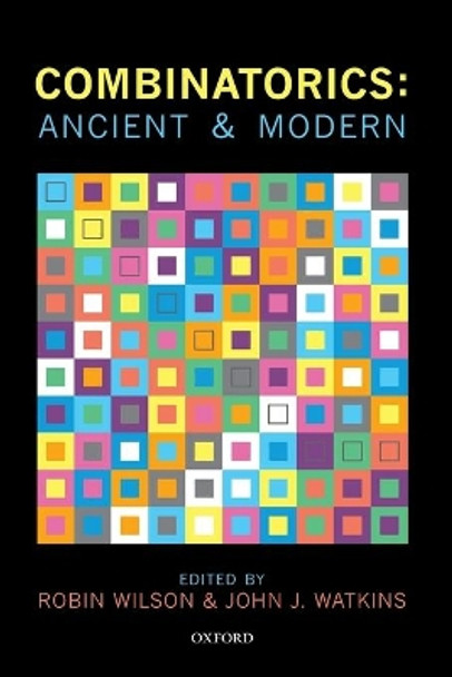 Combinatorics: Ancient & Modern by Robin Wilson 9780198739050