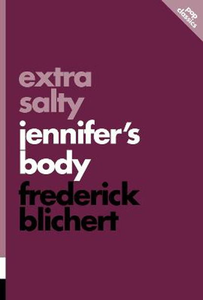 Extra Salty: Jennifer's Body by Frederick Blichert