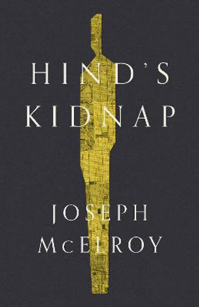 Hind's Kidnap by Joseph McElroy