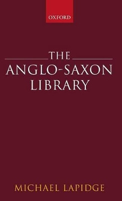 The Anglo-Saxon Library by Professor Michael Lapidge 9780199267224