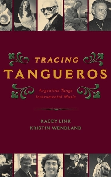 Tracing Tangueros: Argentine Tango Instrumental Music by Kacey Link 9780199348220