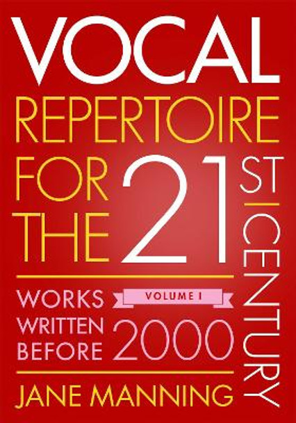 Vocal Repertoire for the Twenty-First Century, Volume 1: Works Written Before 2000 by Jane Manning 9780199391028