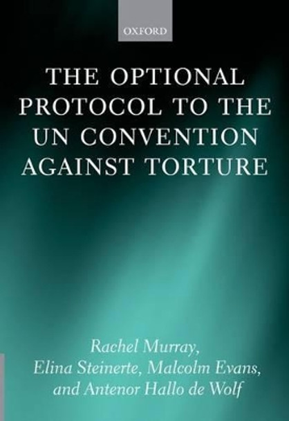 The Optional Protocol to the UN Convention Against Torture by Rachel Murray 9780199602193