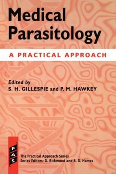 Medical Parasitology: A Practical Approach by S. H. Gillespie 9780199633005 Medical Parasitology: A Practical Approach by S. H. Gillespie 9780199633005