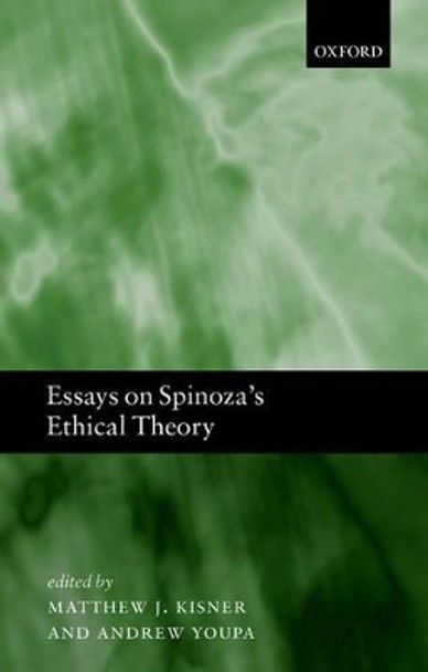 Essays on Spinoza's Ethical Theory by Matthew J. Kisner 9780199657537