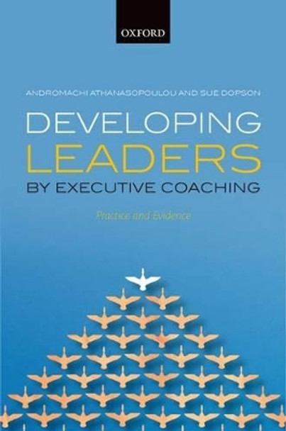 Developing Leaders by Executive Coaching: Practice and Evidence by Andromachi Athanasopoulou 9780199681952