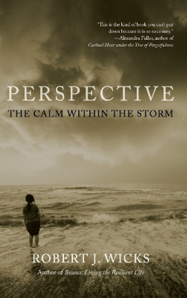 Perspective: The Calm Within the Storm by Robert J. Wicks 9780199944552