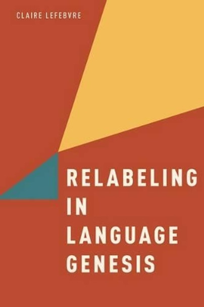 Relabeling in Language Genesis by Claire Lefebvre 9780199945313