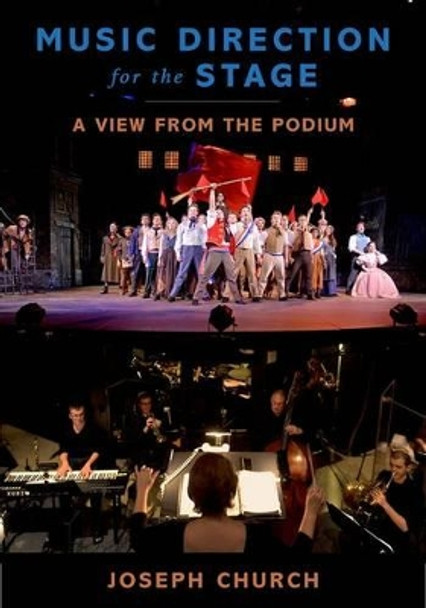 Music Direction for the Stage: A View from the Podium by Joseph Church 9780199993413