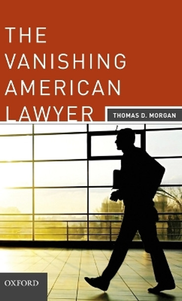 The Vanishing American Lawyer by Thomas D. Morgan 9780199737734