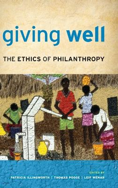 Giving Well: The Ethics of Philanthropy by Patricia Illingworth 9780199739073