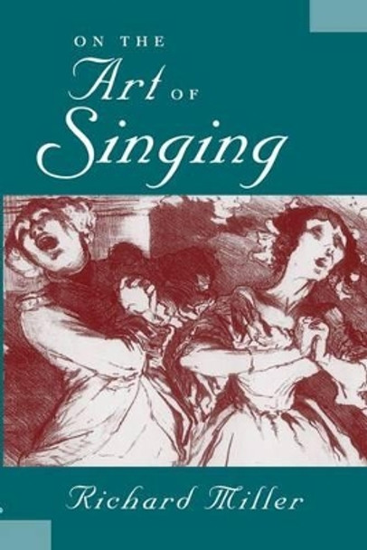 On the Art of Singing by Richard Miller 9780199773923