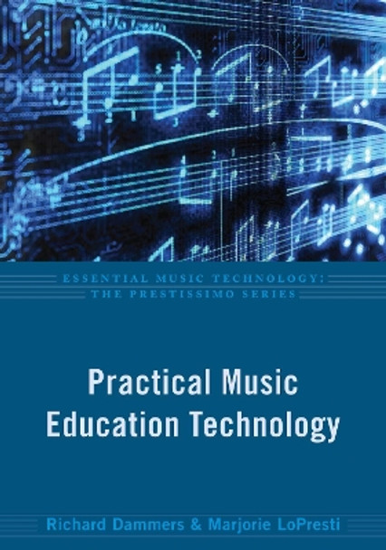 Practical Music Education Technology by Richard Dammers 9780199832217